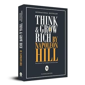 Think and Grow Rich by Napoleon Hill - Self-help Classic